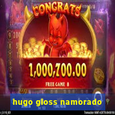 hugo gloss namorado